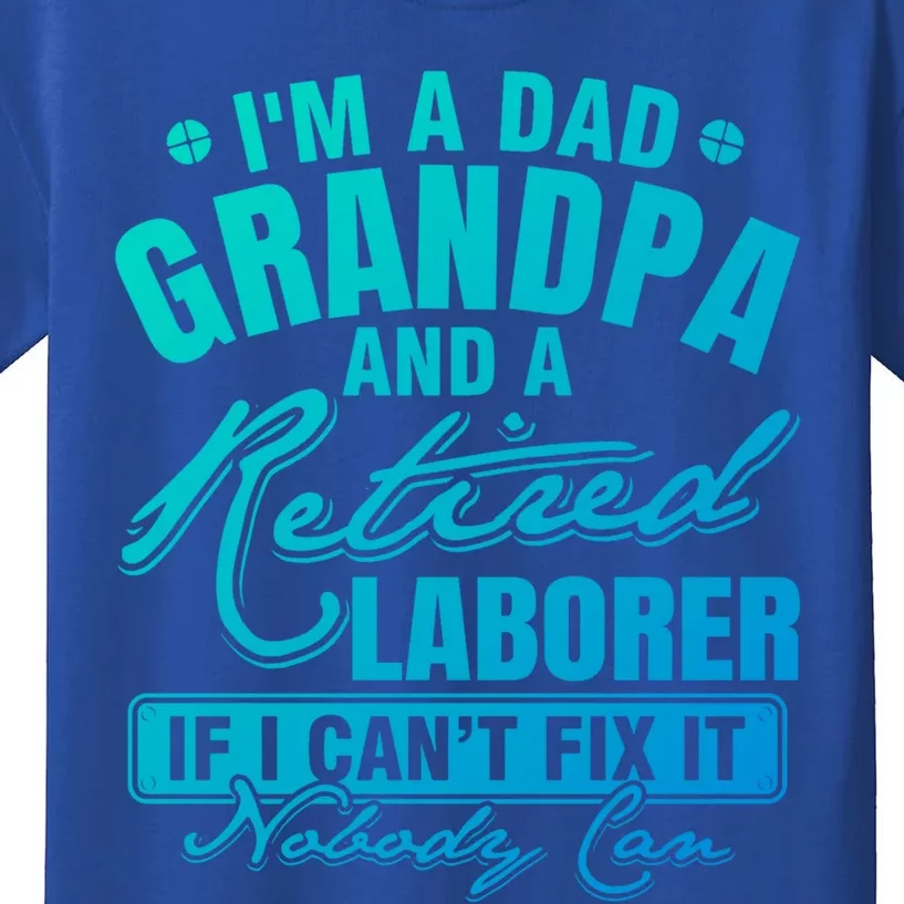 Dad Grandpa And A Retired Laborer Funny Xmas/Fathers Day Gift Kids T-Shirt