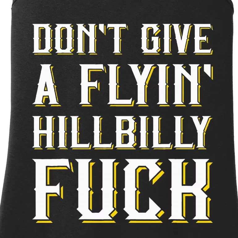 DonT Give A Flyin Hillbilly Fuck Redneck Ladies Essential Tank