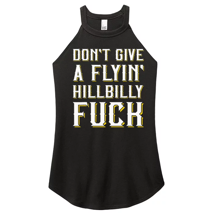 DonT Give A Flyin Hillbilly Fuck Redneck Women’s Perfect Tri Rocker Tank