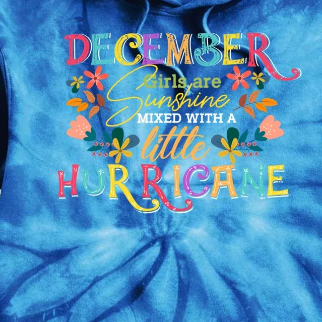 December Girls Birthday Funny Sunshine Mixed Hurricane Cute Gift Tie Dye Hoodie