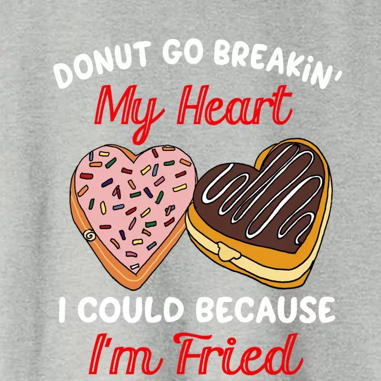 Donut Go Breaking My Heart Funny Valentines Day Gift For Her Gift Women's Crop Top Tee