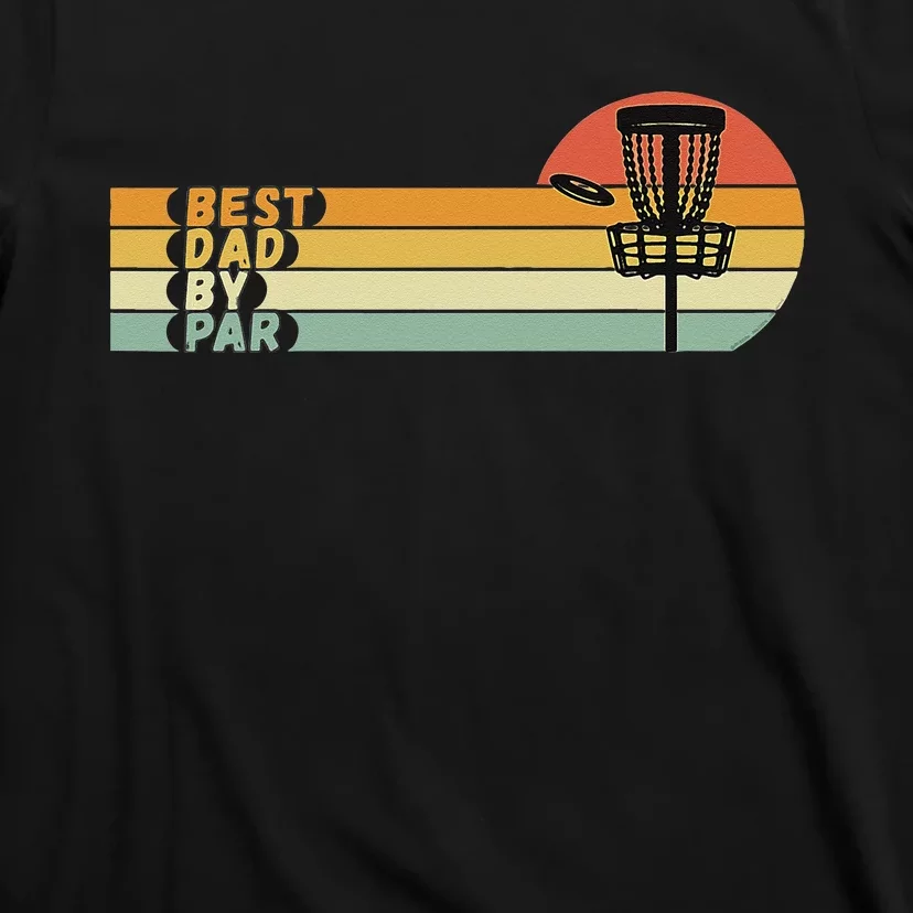 Disc Golf Best Dad By Par Father's Day Disc Golf T-Shirt