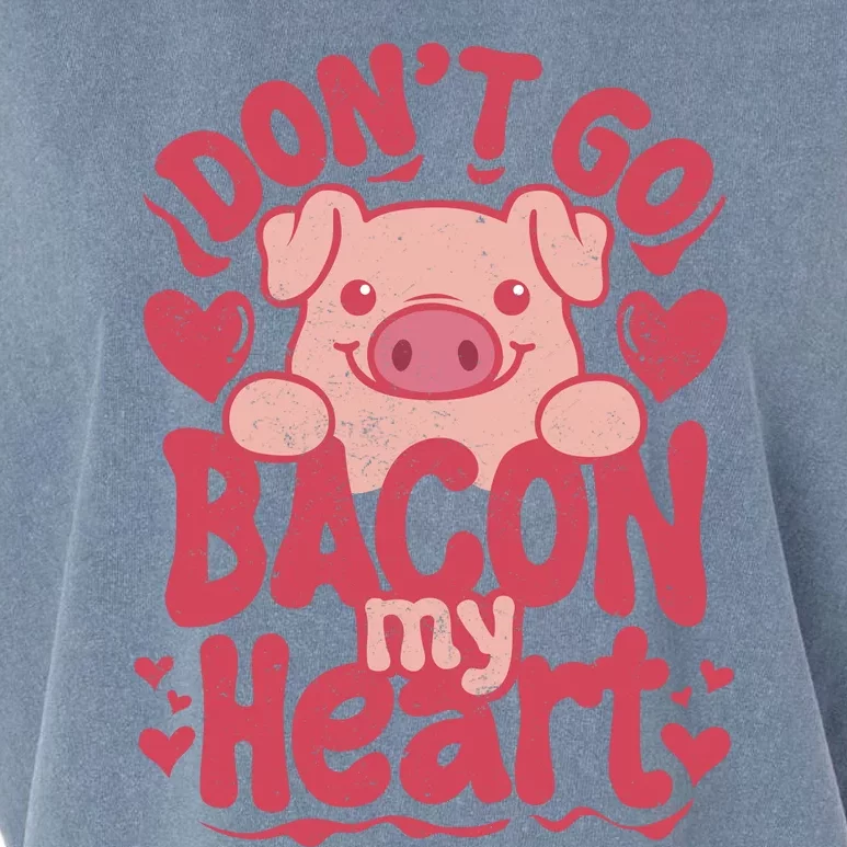 DonT Go Bacon My Heart Garment-Dyed Women's Muscle Tee