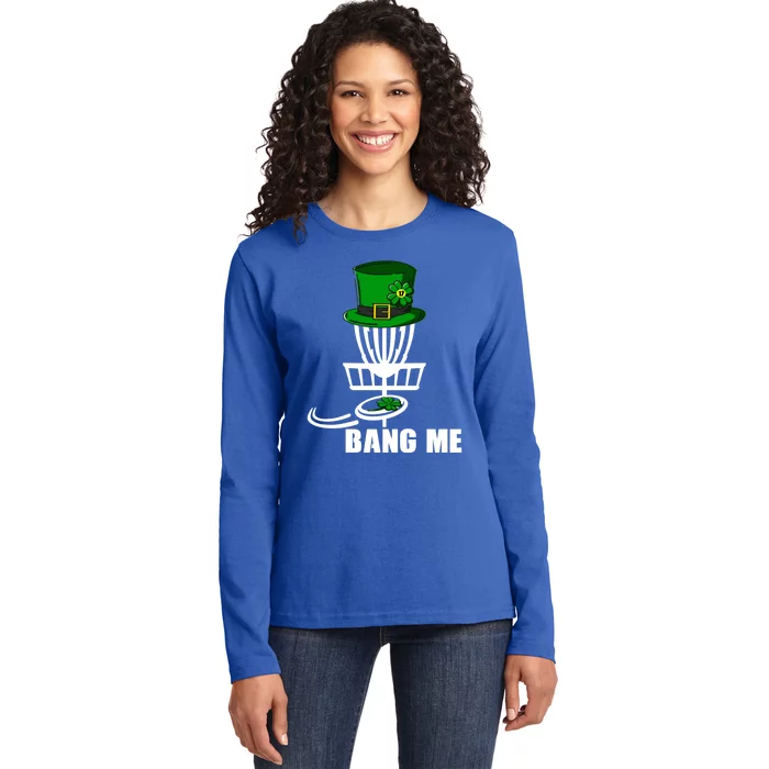 Disc Golfing Bang Me Funny Disc Golf St Patricks Day Gift Ladies Long Sleeve Shirt