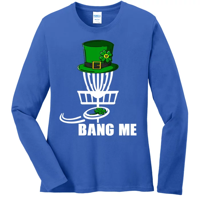 Disc Golfing Bang Me Funny Disc Golf St Patricks Day Gift Ladies Long Sleeve Shirt