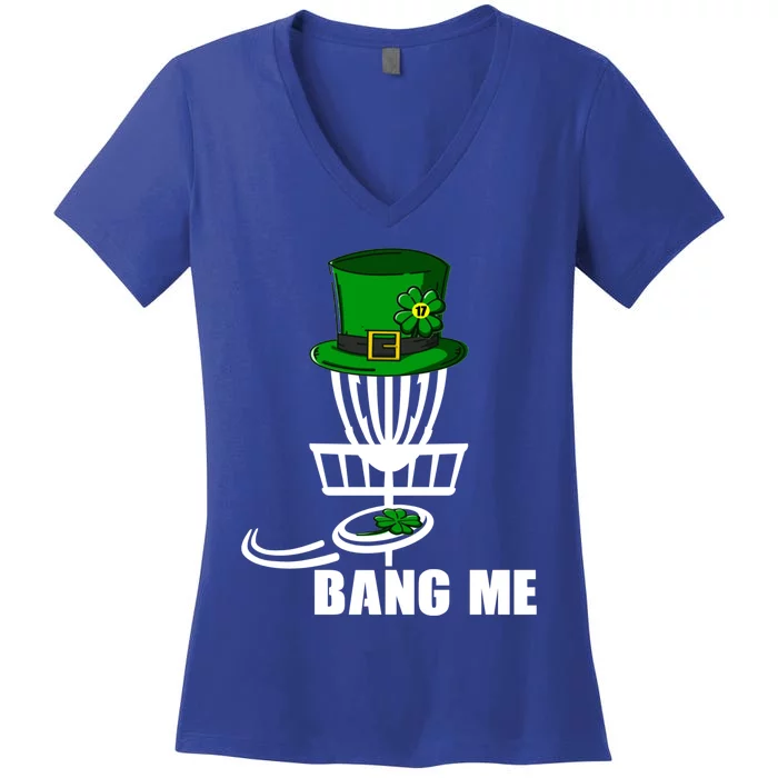 Disc Golfing Bang Me Funny Disc Golf St Patricks Day Gift Women's V-Neck T-Shirt