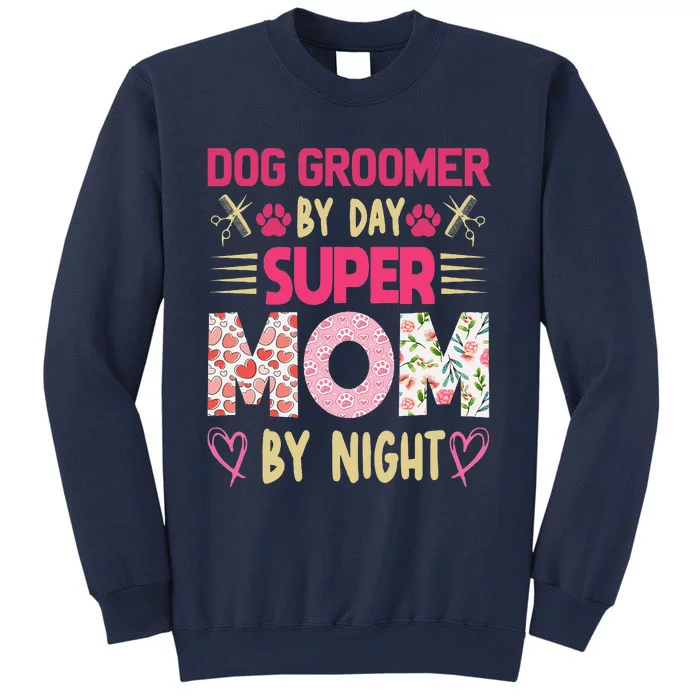 Dog Groomer By Day Super Moms By Night Sweatshirt