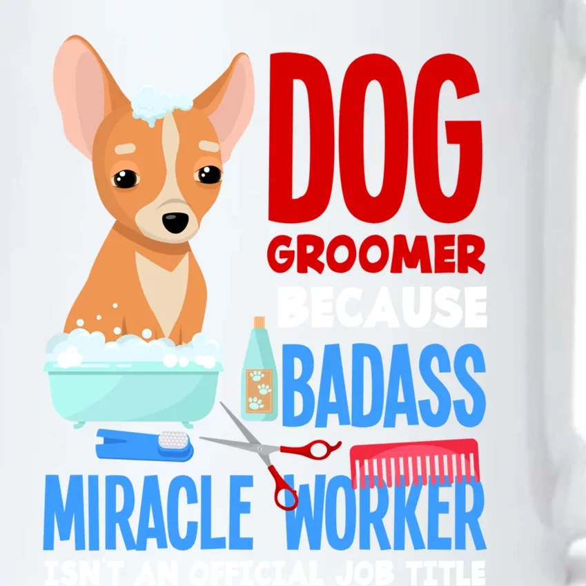 Dog Groomer Because Badass Miracle Worker Isn't Job Title Gift Black Color Changing Mug