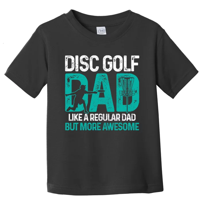 Disc Golf Dad Funny Cool Frisbee Frolf Golf Basket Gift Toddler T-Shirt