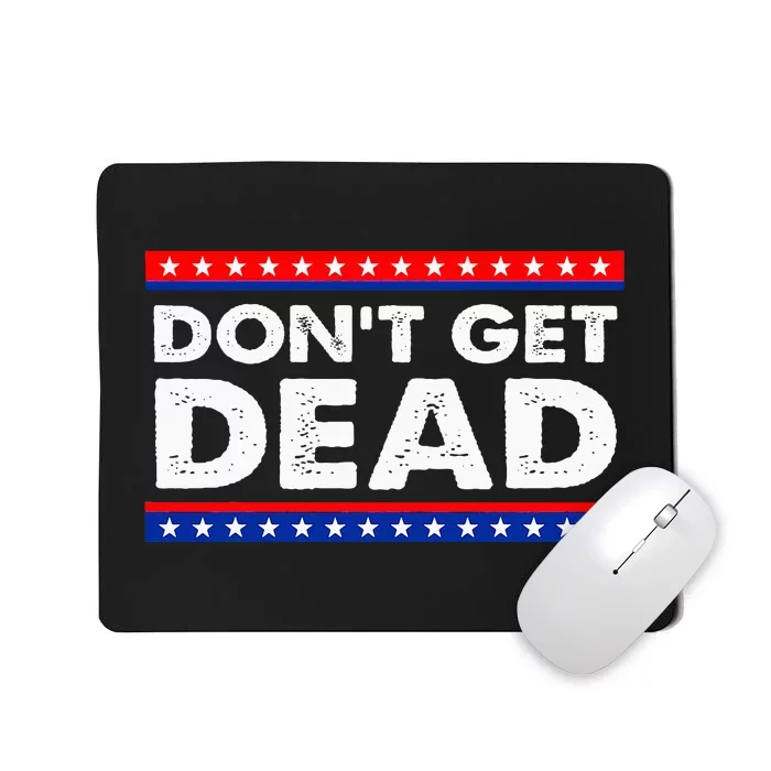 DonT Get Dead Mousepad