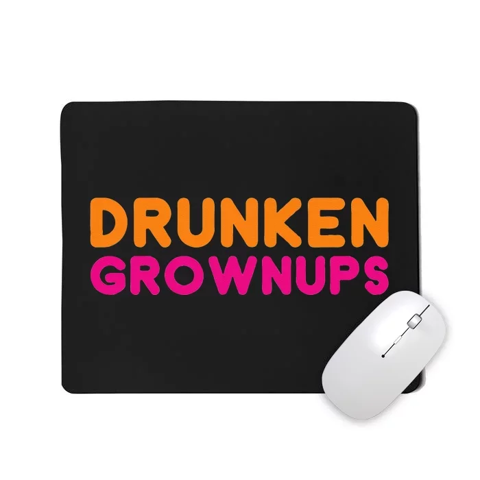 Drunken Grownups Mousepad