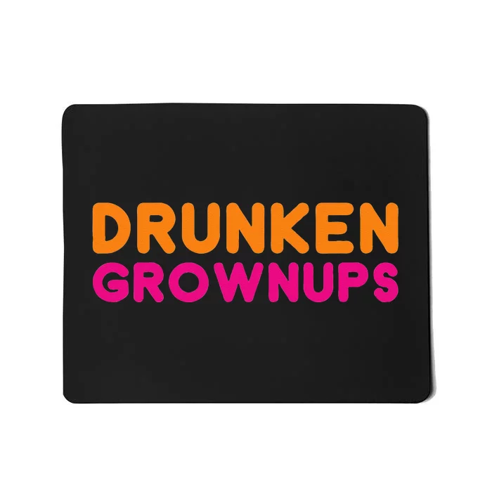 Drunken Grownups Mousepad