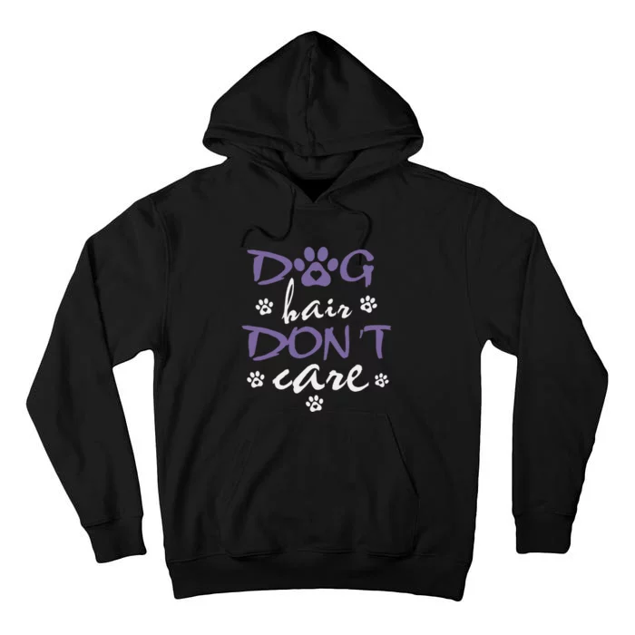 Dog Groomer Dog Hair I Don’t Care Furologist Pet Grooming Tall Hoodie