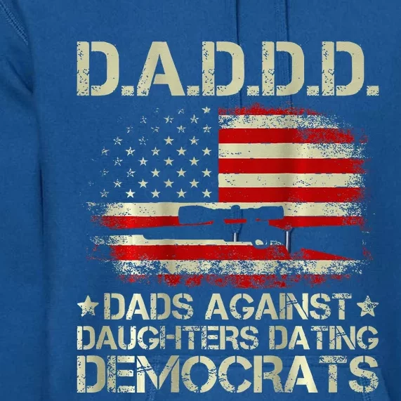 Daddd Gun Dads Against Daughters Dating Democrats On Back Premium Hoodie