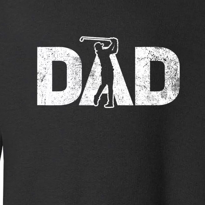 Dad Golf Daddy Golfer Gift For Father's Day Toddler Sweatshirt