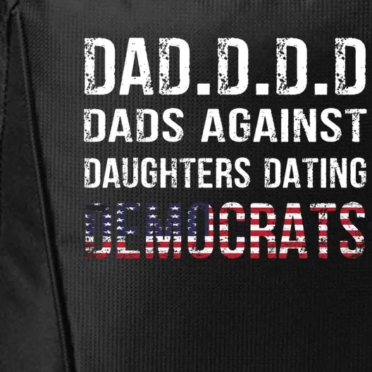 Daddd Gift Dads Against Daughters Dating Democrats Gift City Backpack