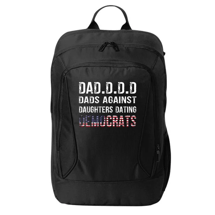 Daddd Gift Dads Against Daughters Dating Democrats Gift City Backpack