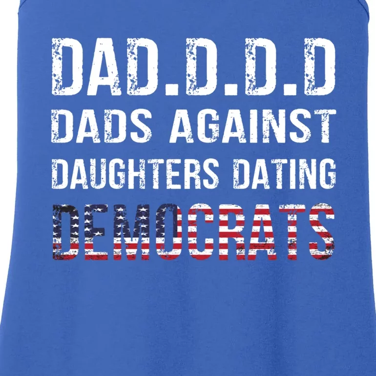 Daddd Gift Dads Against Daughters Dating Democrats Gift Ladies Essential Tank