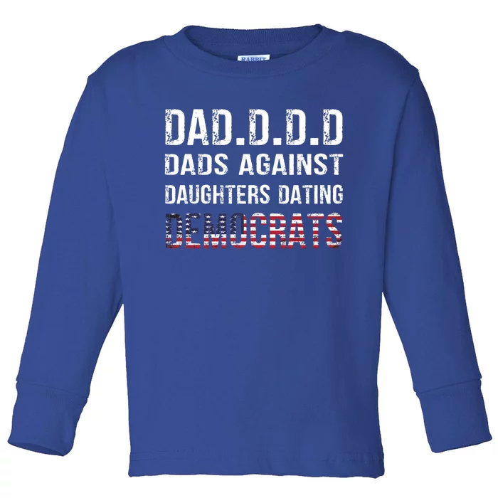 Daddd Gift Dads Against Daughters Dating Democrats Gift Toddler Long Sleeve Shirt