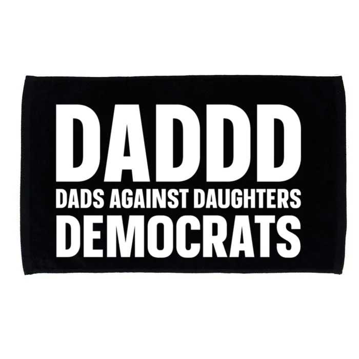 Daddd Gift Dads Against Daughters Dating Democrats Cool Gift Microfiber Hand Towel