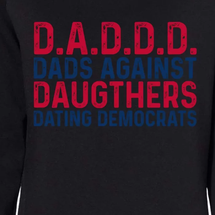 Daddd Gift Dads Against Daughters Dating Democrats Gift Womens California Wash Sweatshirt