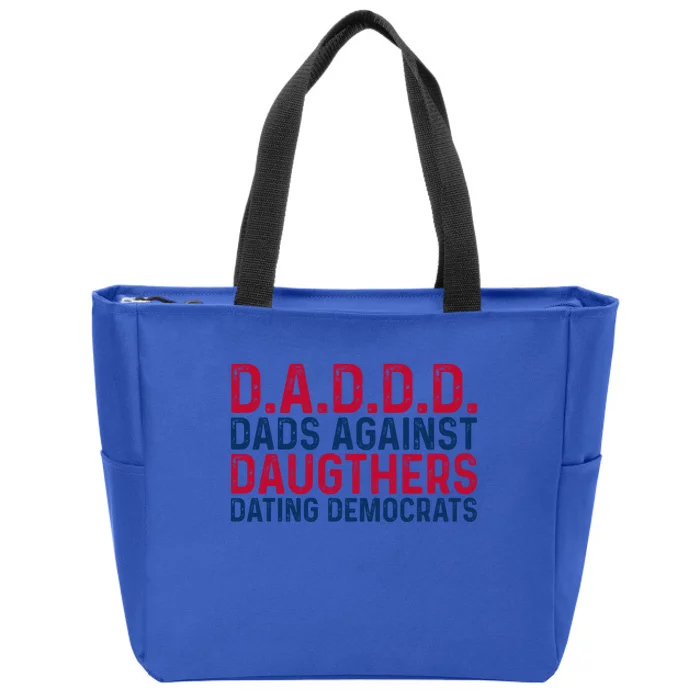 Daddd Gift Dads Against Daughters Dating Democrats Gift Zip Tote Bag