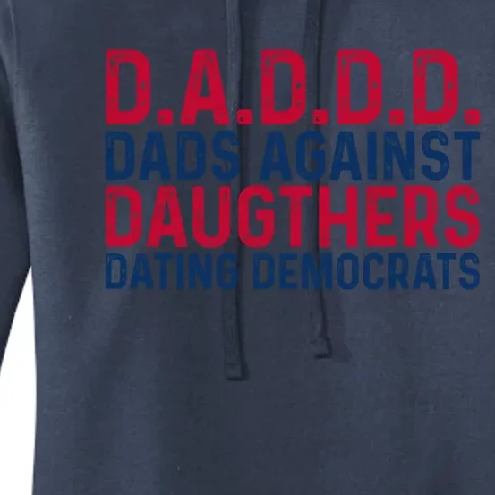 Daddd Gift Dads Against Daughters Dating Democrats Gift Women's Pullover Hoodie