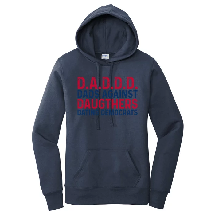 Daddd Gift Dads Against Daughters Dating Democrats Gift Women's Pullover Hoodie