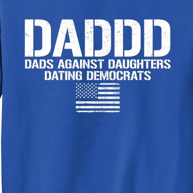 Daddd Gift Dads Against Daughters Dating Democrats Great Gift Sweatshirt