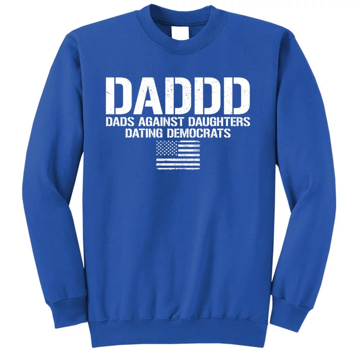 Daddd Gift Dads Against Daughters Dating Democrats Great Gift Sweatshirt