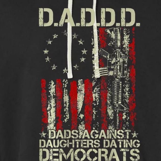 Daddd Gun Dads Against Daughters Dating Democrats On Back Garment-Dyed Fleece Hoodie