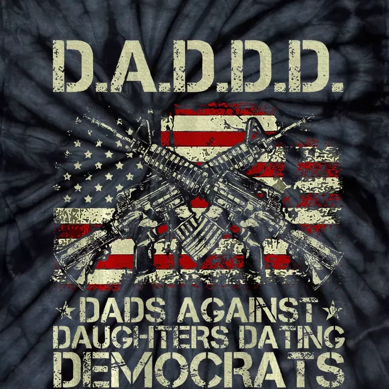 Daddd Gun Dads Against Daughters Dating Democrats Tie-Dye T-Shirt