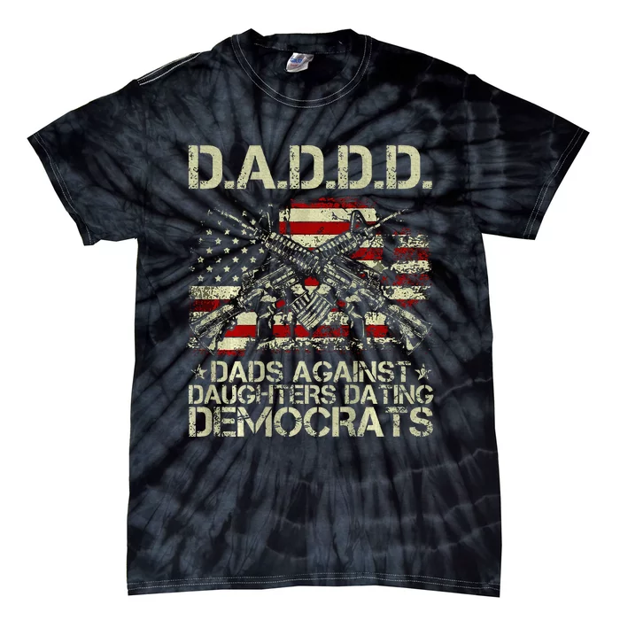 Daddd Gun Dads Against Daughters Dating Democrats Tie-Dye T-Shirt