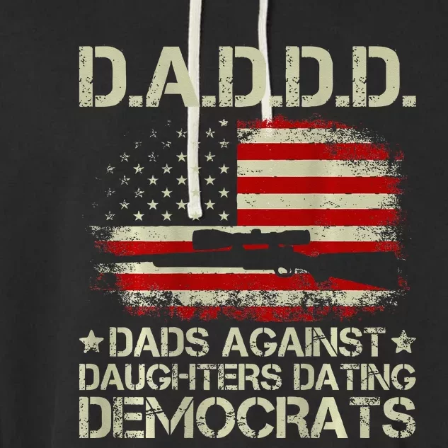 Daddd Gun Dads Against Daughters Dating Democrats Garment-Dyed Fleece Hoodie