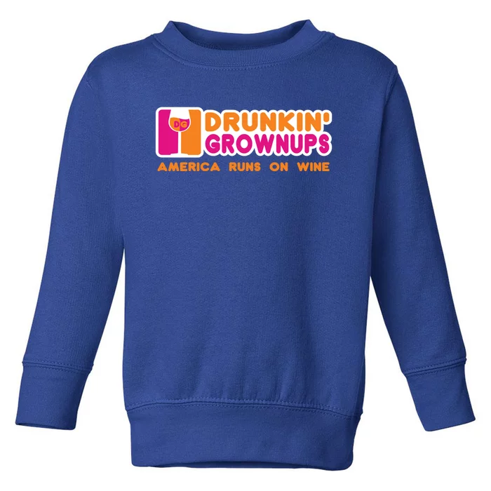 Drunken Grownups Funny Wine Gift Ing Funny Gift Toddler Sweatshirt