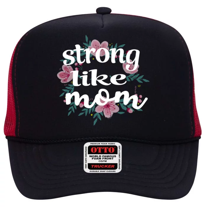 Daughter Gift From Mom To My Daughter Strong Like Mom Gift High Crown Mesh Trucker Hat