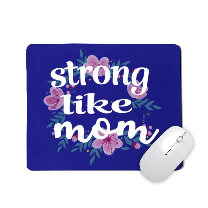 Daughter Gift From Mom To My Daughter Strong Like Mom Gift Mousepad