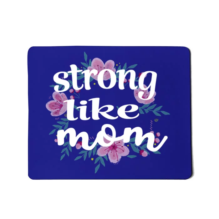 Daughter Gift From Mom To My Daughter Strong Like Mom Gift Mousepad