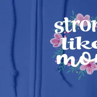 Daughter Gift From Mom To My Daughter Strong Like Mom Gift Full Zip Hoodie