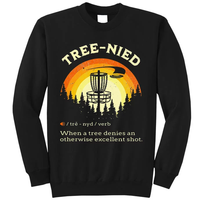 Disc Golf - Funny Stupid Tree Tree-nied Sweatshirt