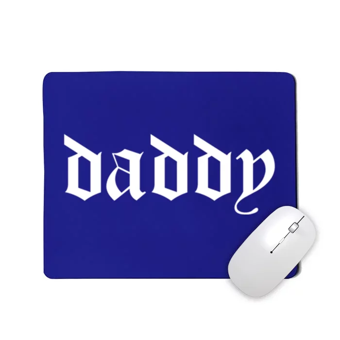 Daddy Gothic Font Cute Gift Mousepad