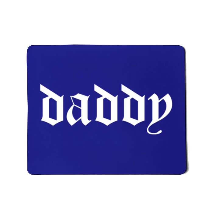 Daddy Gothic Font Cute Gift Mousepad