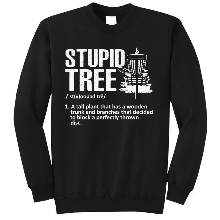 Disc Golf Funny Stupid Tree Disc Golf Player Team Tall Sweatshirt