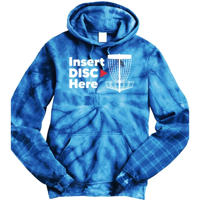 Disc Golf Frisbee Disc Golfers Funny Insert Disc Here Gift Tie Dye Hoodie