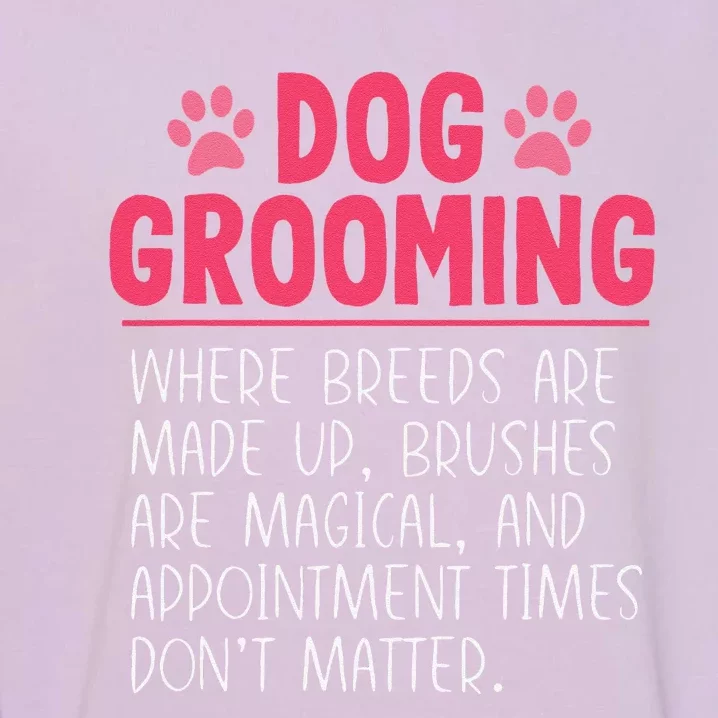 Dog Groomer Funny Breeds Joke Pet Grooming Puppy Care Garment-Dyed Sweatshirt