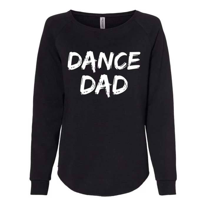 Dancing Gift For Fathers From Daughter Dancer Idea Dance Dad Gift Womens California Wash Sweatshirt