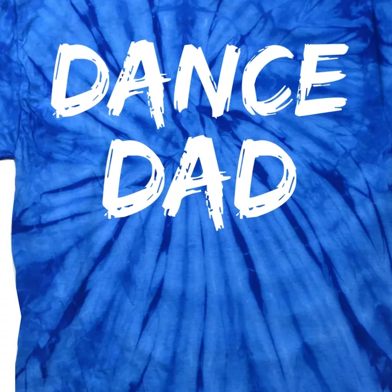 Dancing Gift For Fathers From Daughter Dancer Idea Dance Dad Gift Tie-Dye T-Shirt