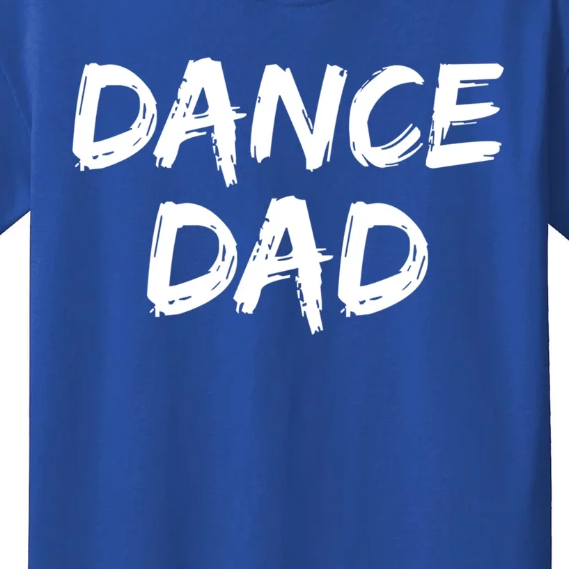 Dancing Gift For Fathers From Daughter Dancer Idea Dance Dad Gift Kids T-Shirt