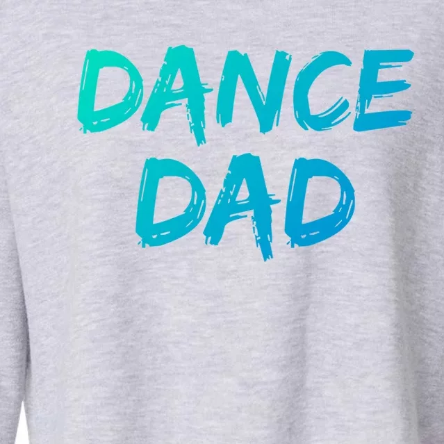 Dancing Gift For Fathers From Daughter Dancer Idea Dance Dad Gift Cropped Pullover Crew