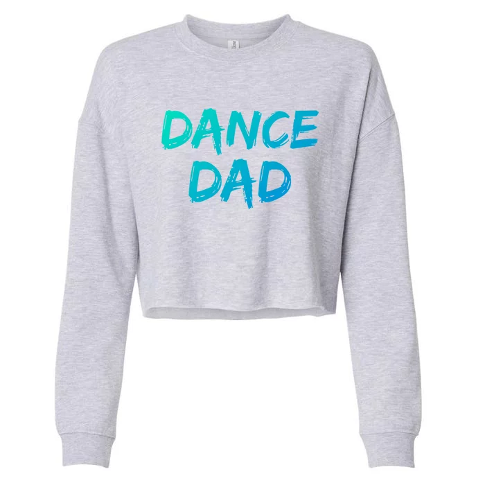 Dancing Gift For Fathers From Daughter Dancer Idea Dance Dad Gift Cropped Pullover Crew